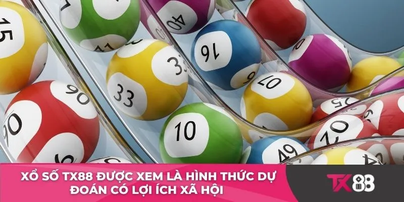 Xổ số TX88 được xem là hình thức dự đoán có lợi ích xã hội
